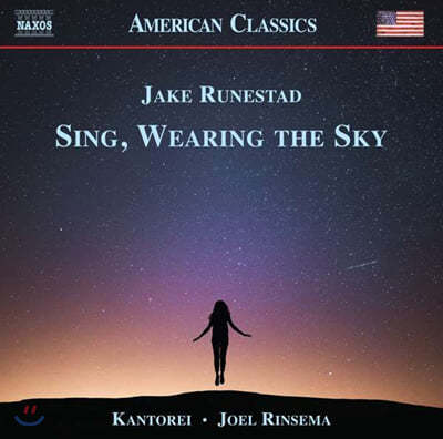 Kantorei 루네스태드: 합창 음악 (Jake Runestad: Sing, Wearing the Sky)
