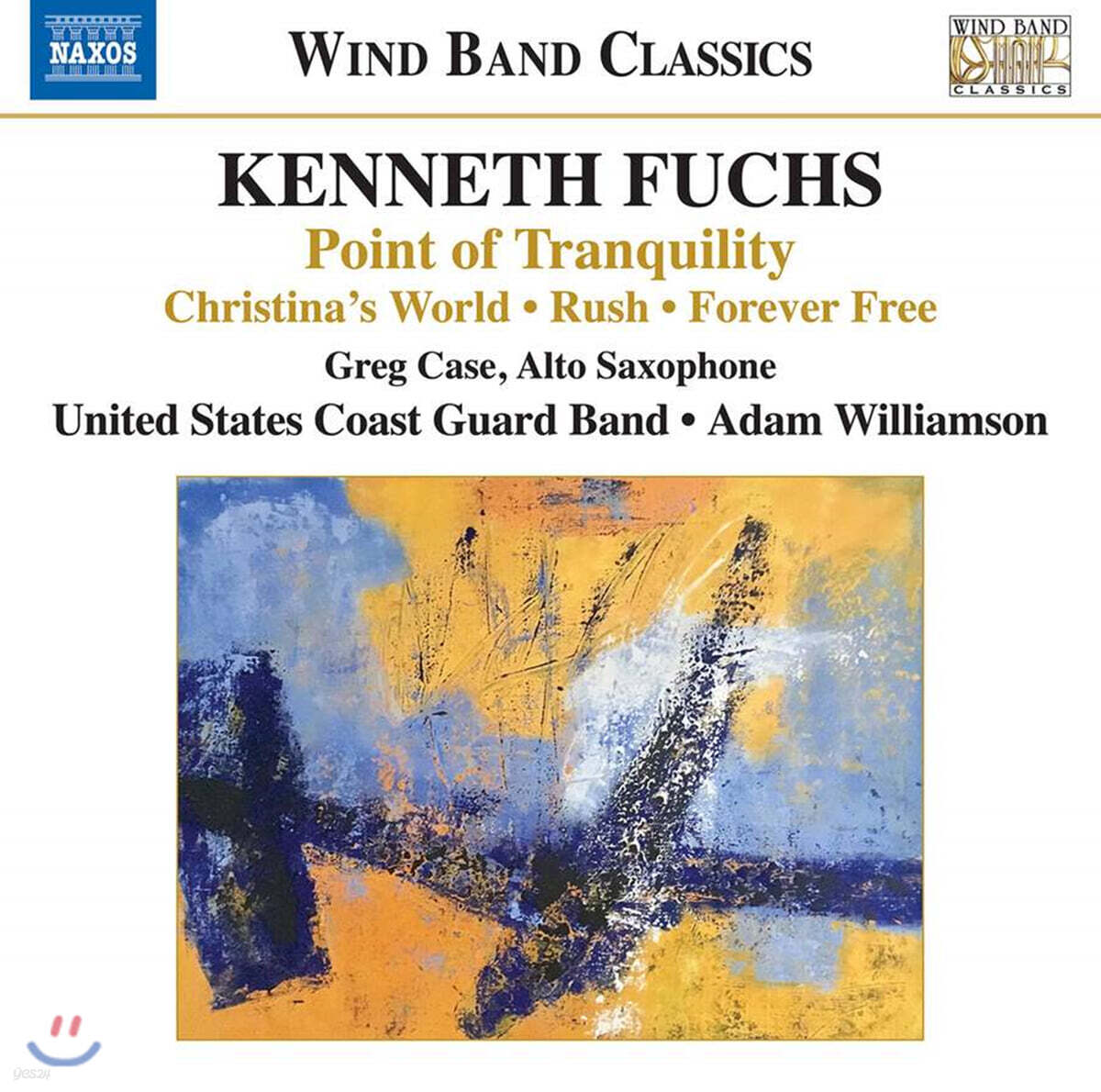 Greg Case 케네스 푹스: 밴드를 위한 음악 (Kenneth Fuchs: Point of Tranquility, Chistina's World, Rush & Forever Free)