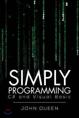 Simply Programming C# and Visual Basic .: C# and Visual Basic - 예스24
