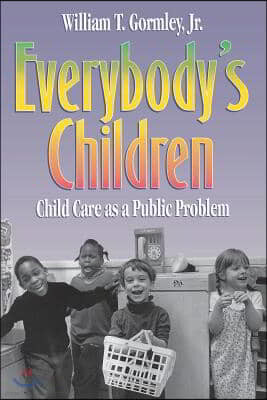 Everybody's Children: Child Care as a Public Problem