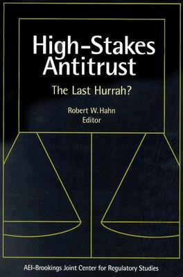 High Stakes Antitrust: The Last Hurrah?