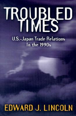 Troubled Times: U.S.-Japan Trade Relations in the 1990s