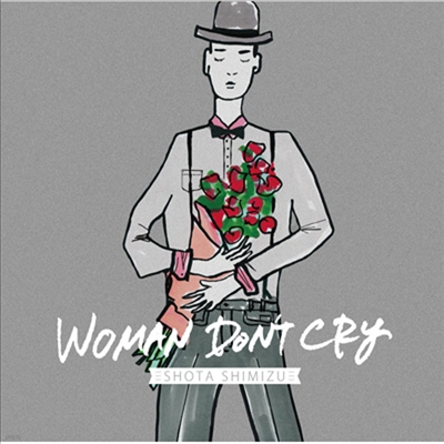 Shimizu Shota (ù Ÿ) - Woman Don't Cry (CD+DVD) (ȸ)