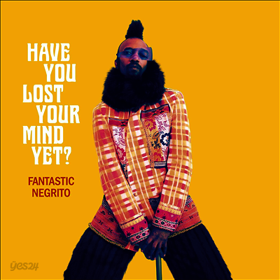 Fantastic Negrito - Have You Lost Your Mind Yet (LP)