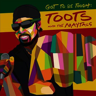 Toots & The Maytals — Got To Be Tough 앨범 커버