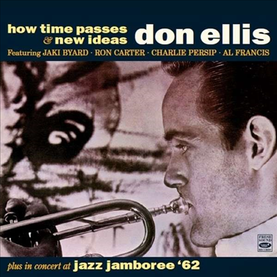 Don Ellis - How Time Passes/New Ideas/Jazz Jamboree 1962 (Remastered)(3 On 2CD)