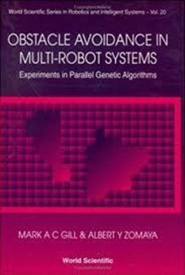 Obstacle Avoidance in Multi-Robot Systems, Experiments in Parallel Genetic Algorithms (Hardcover) 