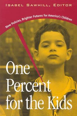 One Percent for the Kids: New Policies, Brighter Futures for America's Children