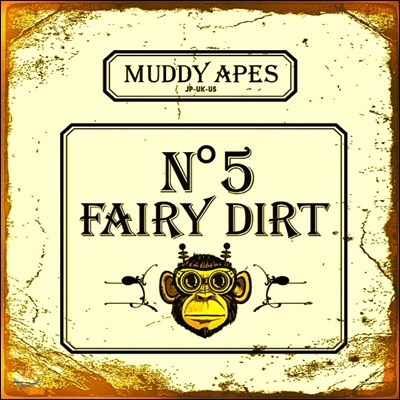 Muddy Apes - Fairy Dirt No.5