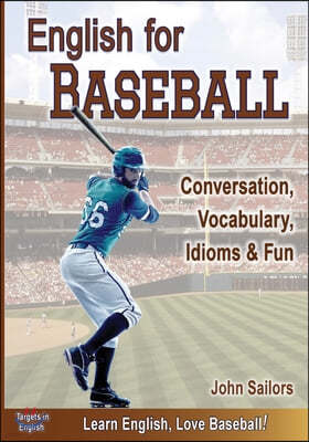 English for Baseball: Conversation, Vocabulary, Idioms and Fun
