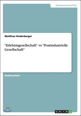 "Erlebnisgesellschaft" vs "Postindustrielle Gesellschaft"