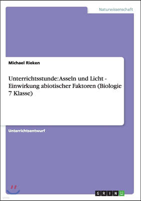 Unterrichtsstunde: Asseln und Licht - Einwirkung abiotischer Faktoren (Biologie 7 Klasse)