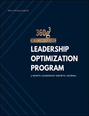 360g3 - 3 Month Leadership Growth Journal: 360g3 Leadership Optimization Program