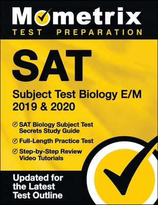 SAT Subject Test Biology E/M 2019 & 2020 - SAT Biology Subject Test Secrets Study Guide, Full-Length Practice Test, Step-By-Step Review Video Tutorial