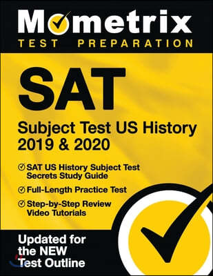 SAT Subject Test Us History 2019 & 2020 - SAT Us History Subject Test Secrets Study Guide, Full-Length Practice Test, Step-By-Step Review Video Tutori
