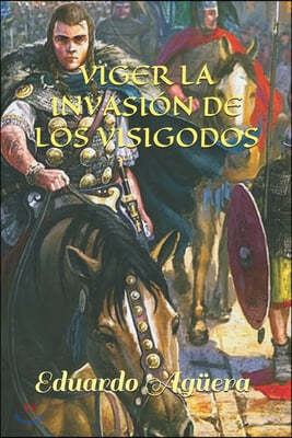 Viger la invasión de los visigodos: La batalla contra el mal y el poder de los visigodos