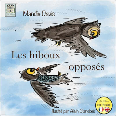 Les hiboux opposes: The Opposite Owls