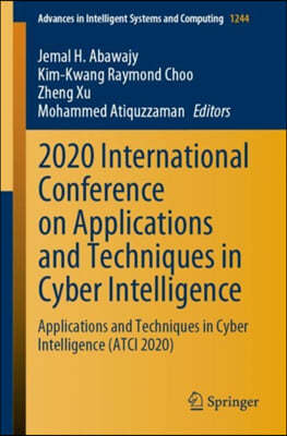 2020 International Conference on Applications and Techniques in Cyber Intelligence: Applications and Techniques in Cyber Intelligence (Atci 2020)