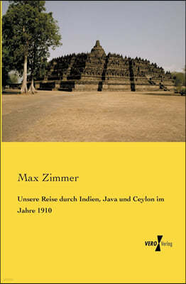 Unsere Reise durch Indien, Java und Ceylon im Jahre 1910