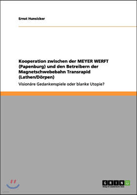 Kooperation Zwischen Der Meyer Werft (Papenburg) Und Den Betreibern Der Magnetschwebebahn Transrapid (Lathen/D?rpen)