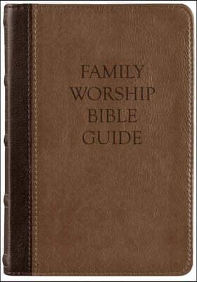 Family Worship Bible Guide: Leather-Like Duotone