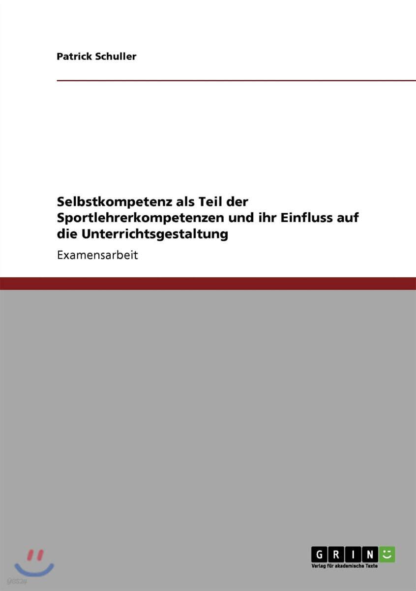 Selbstkompetenz ALS Teil Der Sportlehrerkompetenzen Und Ihr Einfluss Auf Die Unterrichtsgestaltung
