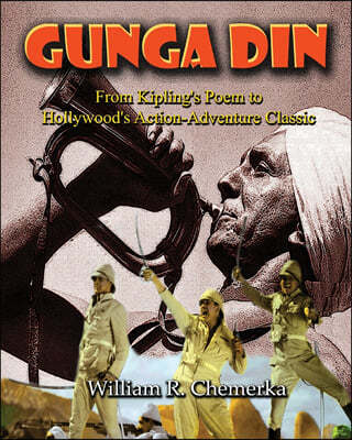Gunga Din: From Kipling's Poem to Hollywood's Action-Adventure Classic