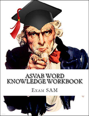 ASVAB Word Knowledge Workbook: Review of ASVAB Vocabulary and Word Knowledge Practice Tests for the ASVAB Test and Afqt