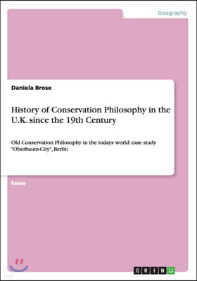 History of Conservation Philosophy in the U.K. since the 19th Century: Old Conservation Philosophy in the todays world: case study Oberbaum-City, Berl