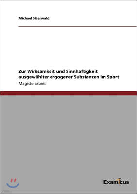 Zur Wirksamkeit und Sinnhaftigkeit ausgewahlter ergogener Substanzen im Sport