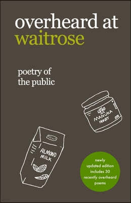 overheard at waitrose: poetry of the public