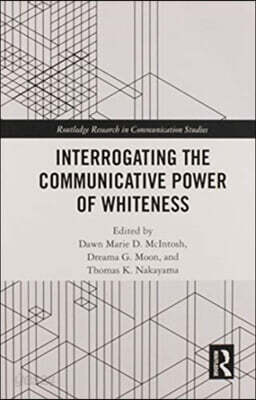 Interrogating the Communicative Power of Whiteness