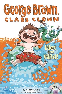 George Brown,Class Clown #5: Wet and Wild! 