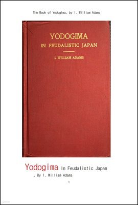 Ϻ ǿ 䵵.The Book of Yodogima In Feudalistic Japan , by I. William Adams