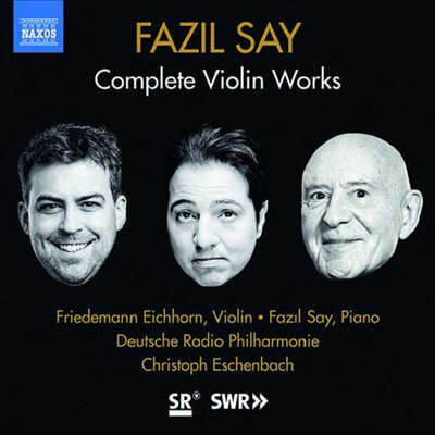 파질 세이: 바이올린 소나타 & 바이올린 협주곡 (Fazil Say: Violin Sonatas & Violin Concero)(CD) - Friedemann Eichhorn