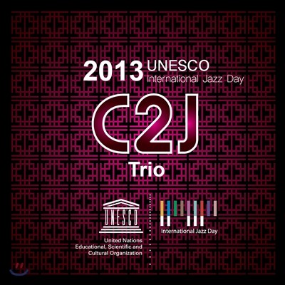 C2J Ʈ (C2J Trio) - Unesco International Jazz Day 2013