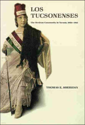 Los Tucsonenses: The Mexican Community in Tucson, 1854-1941