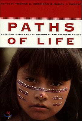 Paths of Life: American Indians of the Southwest and Northern Mexico