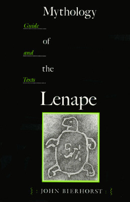 Mythology of the Lenape: Guide and Texts