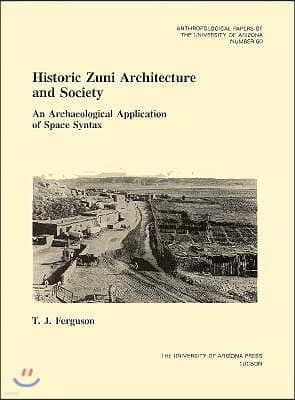 Historic Zuni Architecture and Society: An Archaeological Application of Space Syntax Volume 60