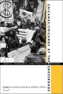 Chicanas/Chicanos at the Crossroads: Social, Economic, and Political Change