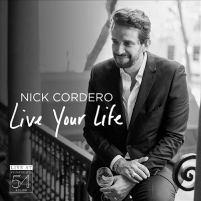 Nick Cordero - Live Your Life - Live At Feinstein's / 54 Below (CD)