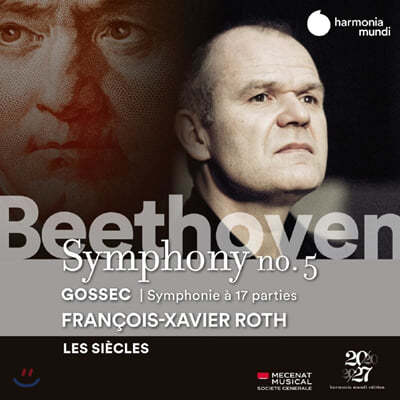 Francois-Xavier Roth 베토벤: 교향곡 5번 / 고세크: 17인의 목소리를 위한 교향곡 - 프랑수아 자비에 로트 (Beethoven: Symphony Op.67)
