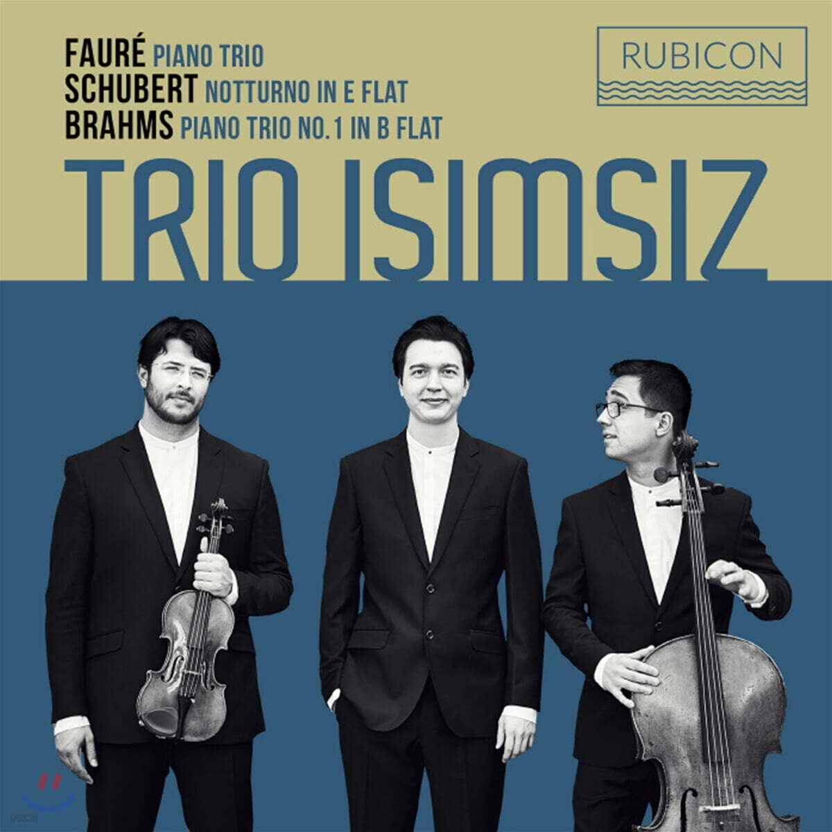 Trio Isimsiz 피아노 트리오 - 포레 / 슈베르트 / 브람스 - 트리오 이시므시즈 (Faure: Piano Trio / Brahms: Notturno / Schubert: Piano Trio)