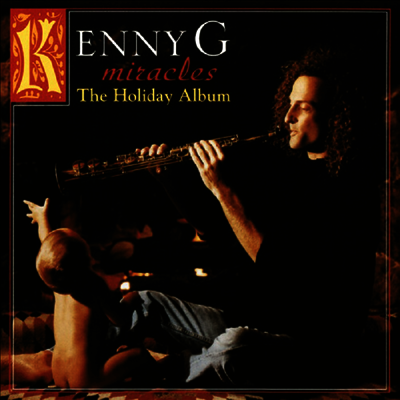 Kenny G — Miracles: A Holiday Album (Xmas Album)(Reissue) 앨범 커버