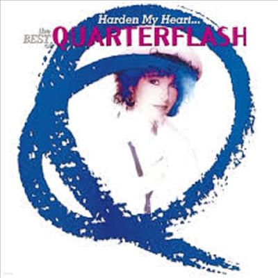 Quarterflash - Harden My Heart-Best Of Quarterflash (CD)