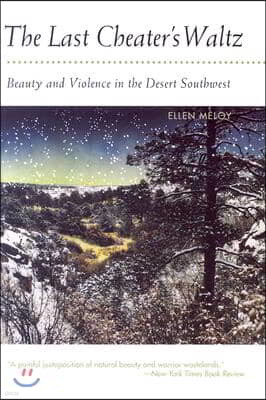 The Last Cheater's Waltz: Beauty and Violence in the Desert Southwest
