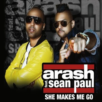 Arash Feat. Sean Paul - She Makes Me Go (2-Track) (Single)