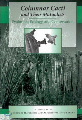 Columnar Cacti and Their Mutualists: Evolution, Ecology, and Conservation