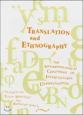 Translation and Ethnography: The Anthropological Challenge of Intercultural Understanding